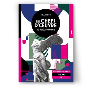 Partir à la <i>conquête</i> des chefs d&rsquo;œuvre du musée du Louvre en <i>famille</i> !  - Doolittle